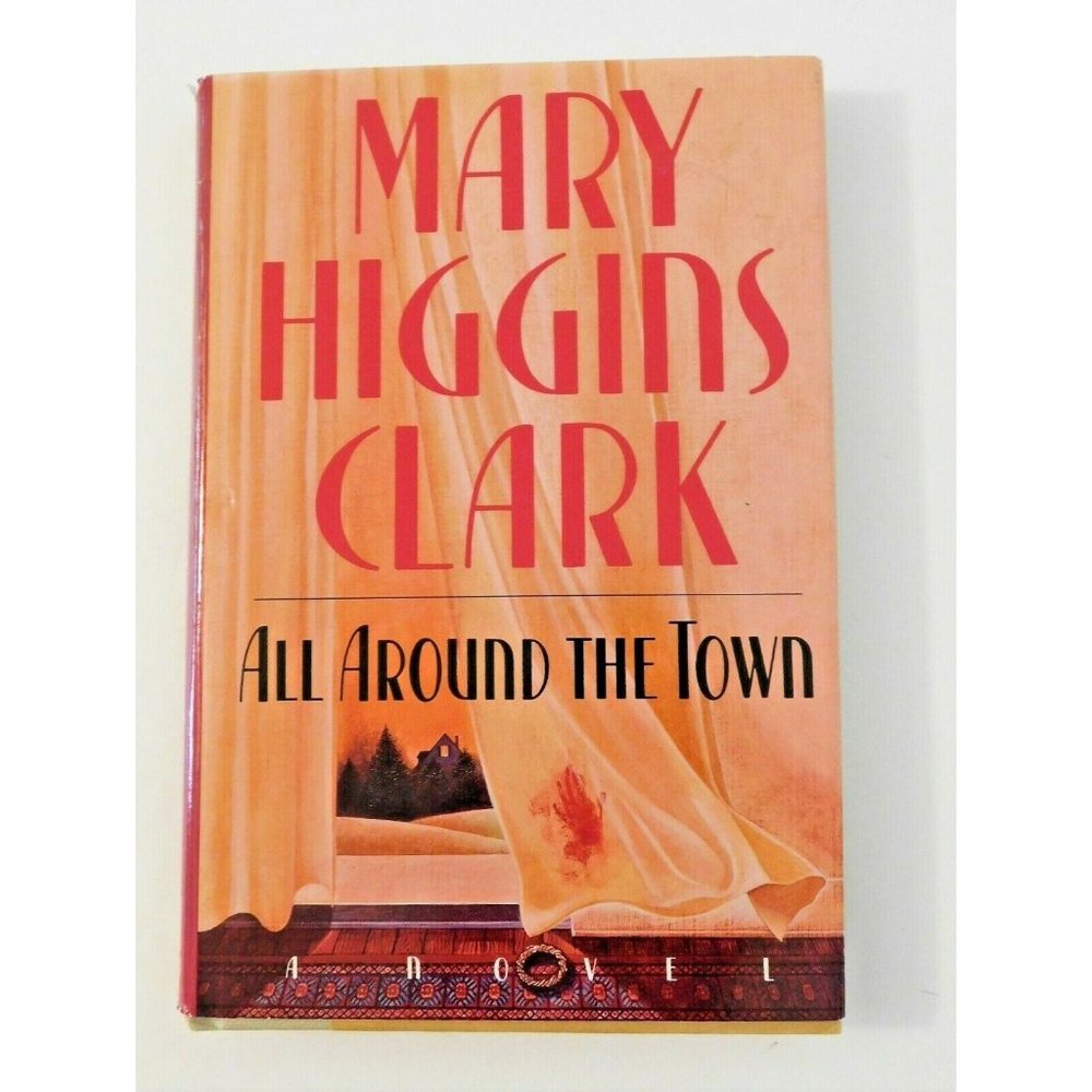 All Around the Town by Mary Higgins Clark 1992 Hardcover Dust Jacket